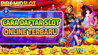 Cara Daftar Slot Online Kode Referensi 2024 Terbaru